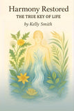 Harmony restored: The true key of life