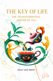 The Key of Life: The Transformative Power of Tea